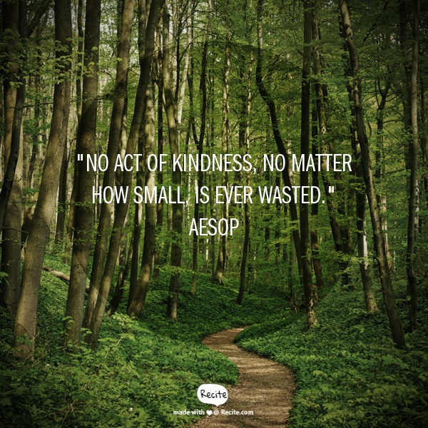 no act of kindness AESOP quote