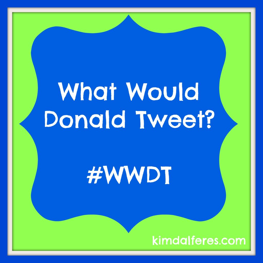 What Would Donald Tweet?